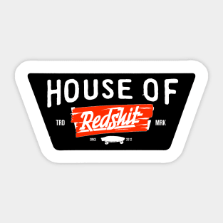 House of Redshit Sticker